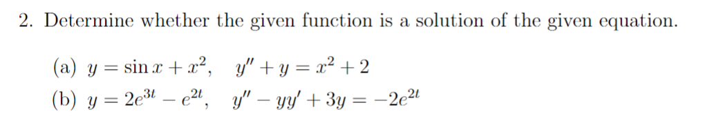 Solved Determine whether the given function is a solution of | Chegg.com