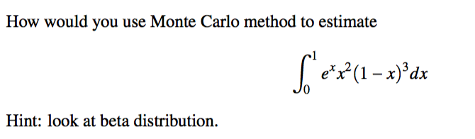 Solved How would you use Monte Carlo method to estimate oll | Chegg.com