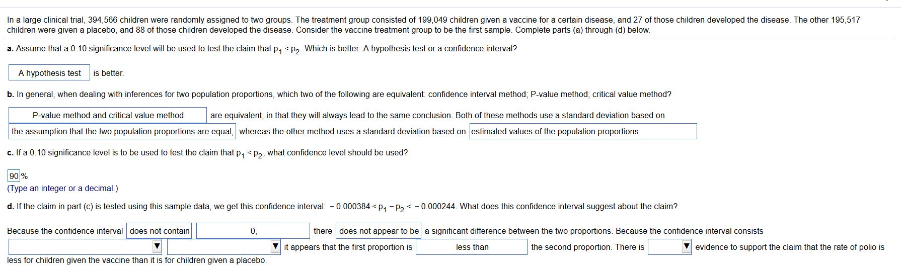Solved In a large clinical trial, 394,566 children were
