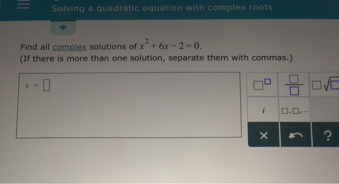 Solved Solving A Quadratic Equation With Complex Roots Find Chegg Solved Solving A Quadratic Equation With Complex Roots Find Chegg