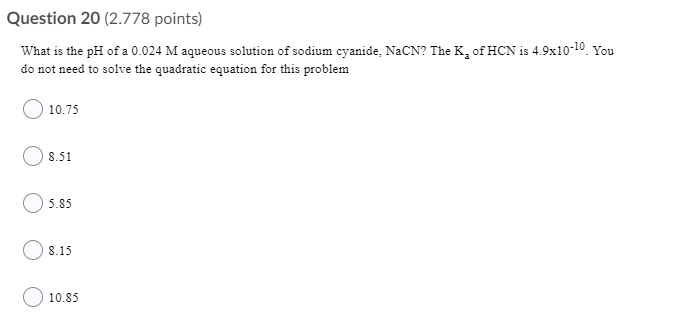 Solved Question 20 (2.778 points) What is the pH of a 0.024 | Chegg.com