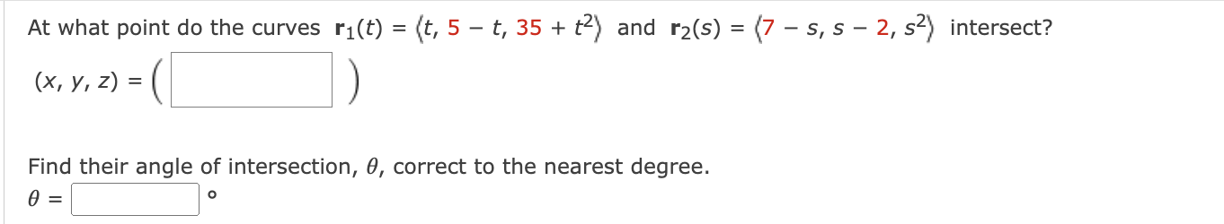 Solved At what point do the curves r1(t)= t,5−t,35+t2 and | Chegg.com