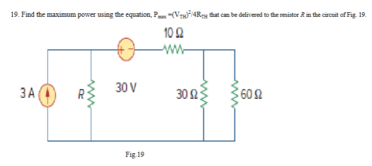 Solved 19. Find the maximum power using the equation, | Chegg.com