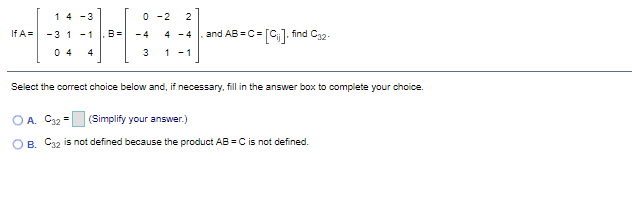 Solved 0 -2 2 1 4 -3 - 3 1 - 1 If A= B B= -4 4 -4 And AB=C= | Chegg.com