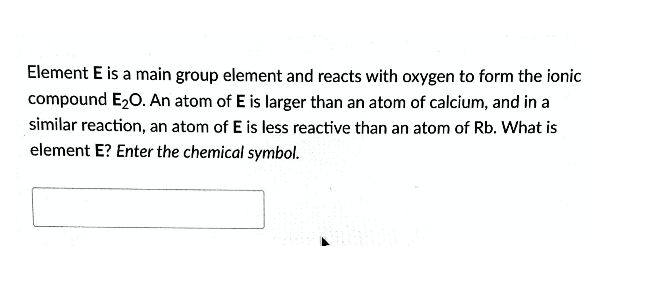 Solved Element E Is A Main Group Element And Reacts With | Chegg.com