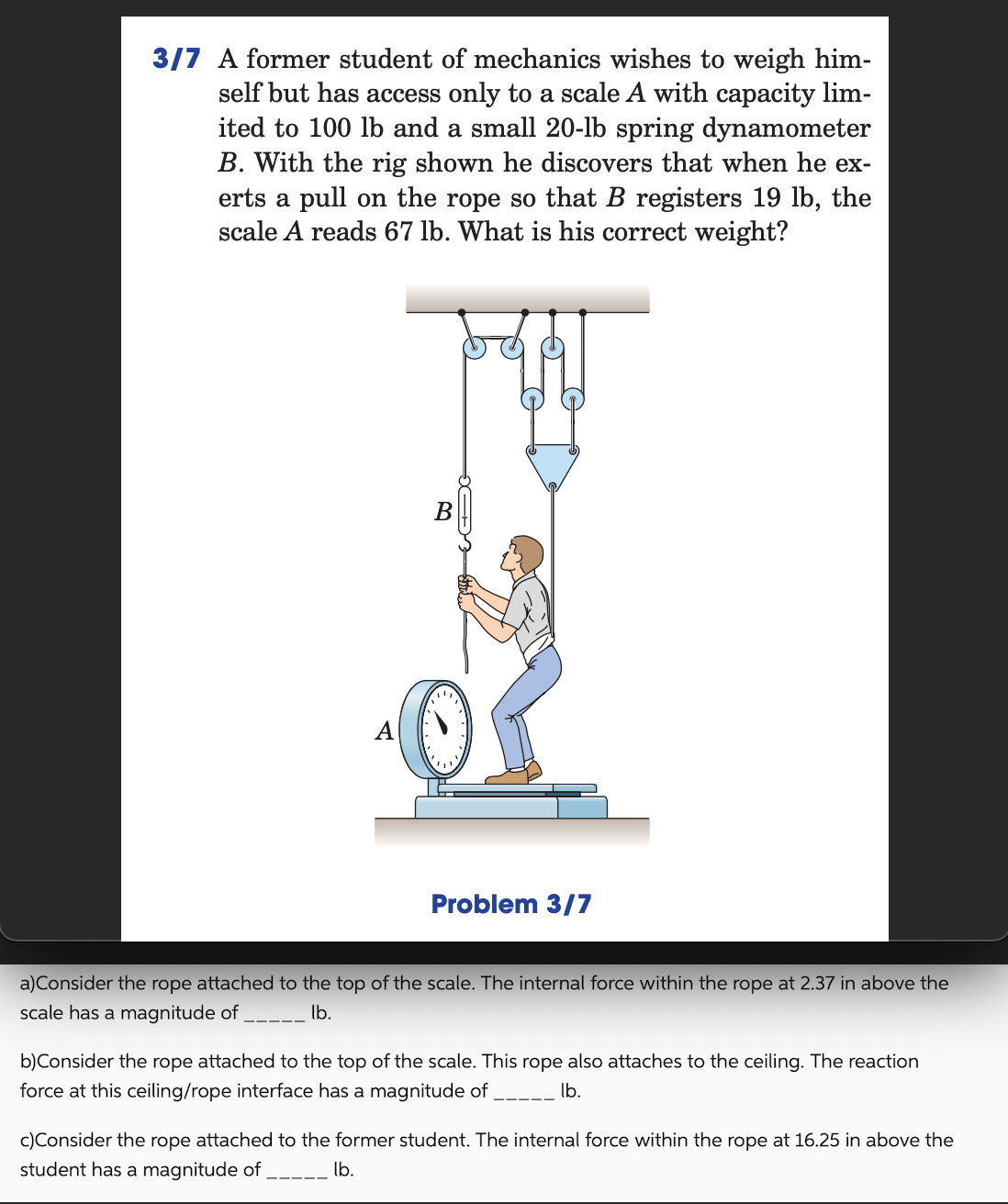Solved 3/7 ﻿A Former Student Of Mechanics Wishes To Weigh | Chegg.com