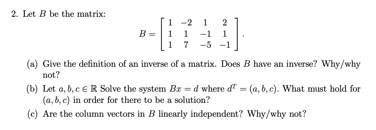 Solved 2. Let B Be The Matrix: B=⎣⎡111−2171−1−521−1⎦⎤ (a) | Chegg.com