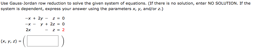 Solved Use Gauss Jordan row reduction to solve the given Chegg