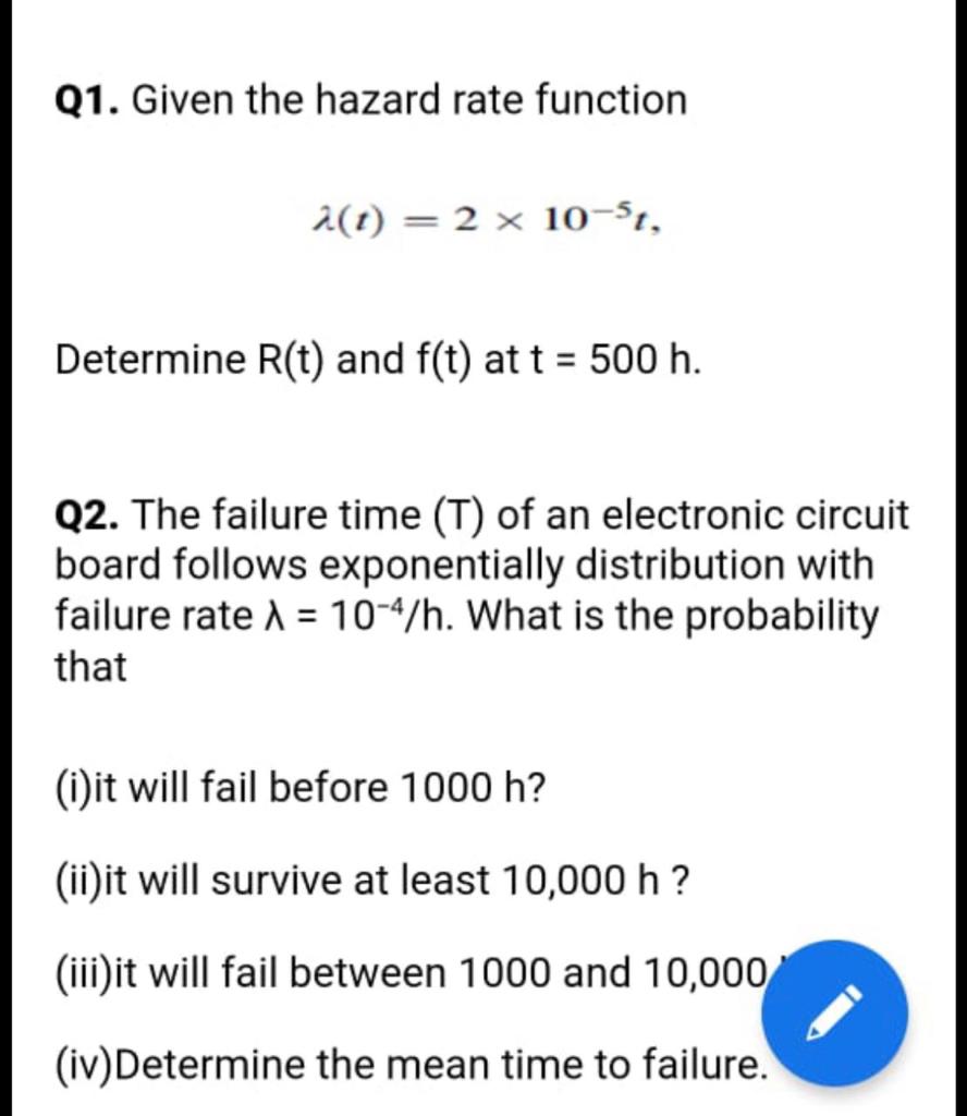 Solved Q1. Given the hazard rate function λ(t)=2×10−5t,