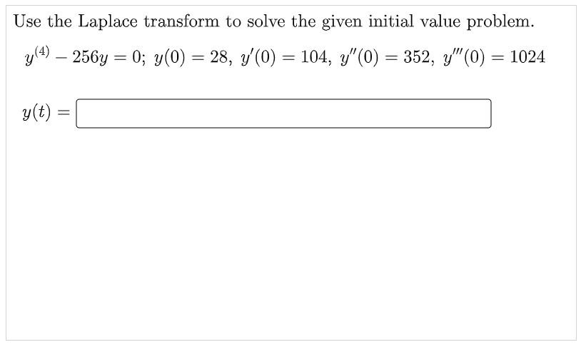 Solved Use The Laplace Transform To Solve The Given Initial | Chegg.com