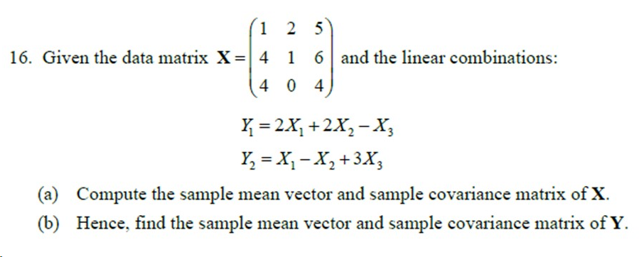 Solved Given the data matrix X=⎝⎛144210564⎠⎞ and the linear | Chegg.com