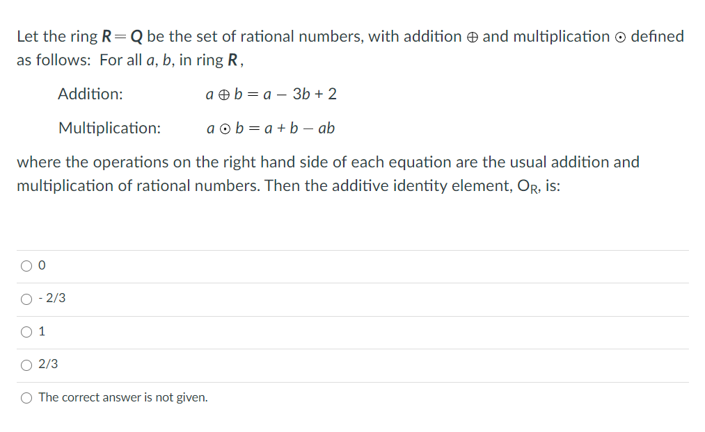 Solved Let the ring R=Q be the set of rational numbers, with | Chegg.com