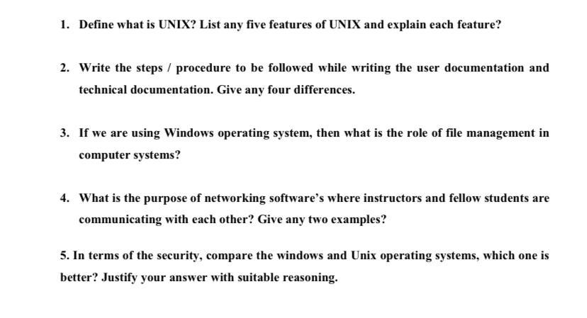 Solved 1. Define what is UNIX? List any five features of | Chegg.com