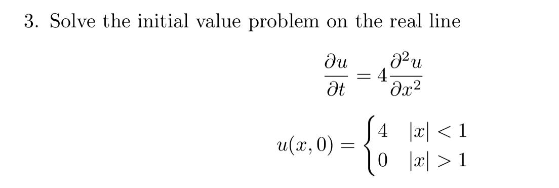 Solved 3. Solve the initial value problem on the real line | Chegg.com