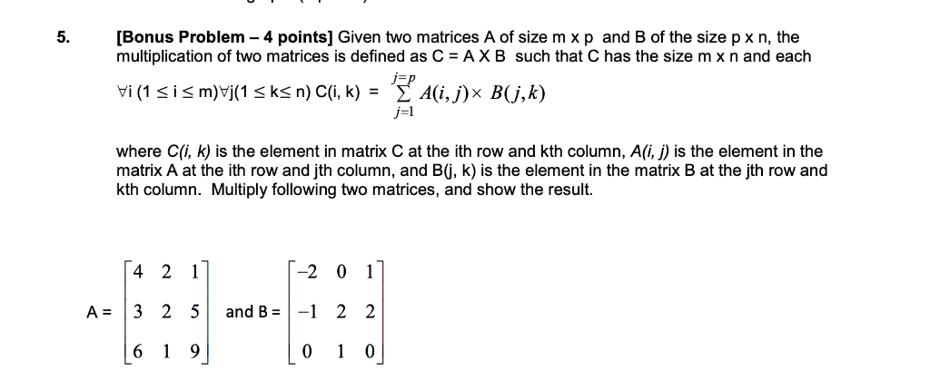 Solved 5. Bonus Problem 4 points Given two matrices A of