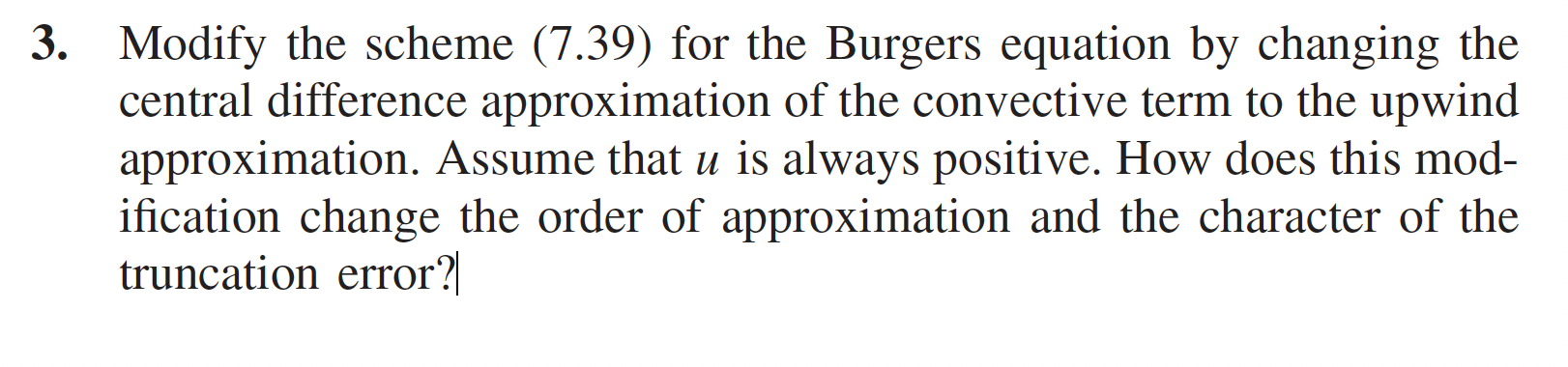 Solved 3. Modify The Scheme (7.39) For The Burgers Equation | Chegg.com