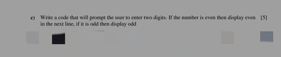 Solved c) Write a code that will prompt the user to enter | Chegg.com