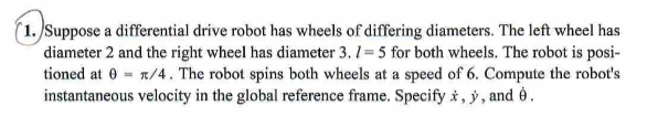 Solved (1. Suppose a differential drive robot has wheels of | Chegg.com