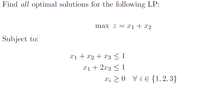 Solved Find all optimal solutions for the following LP: max | Chegg.com