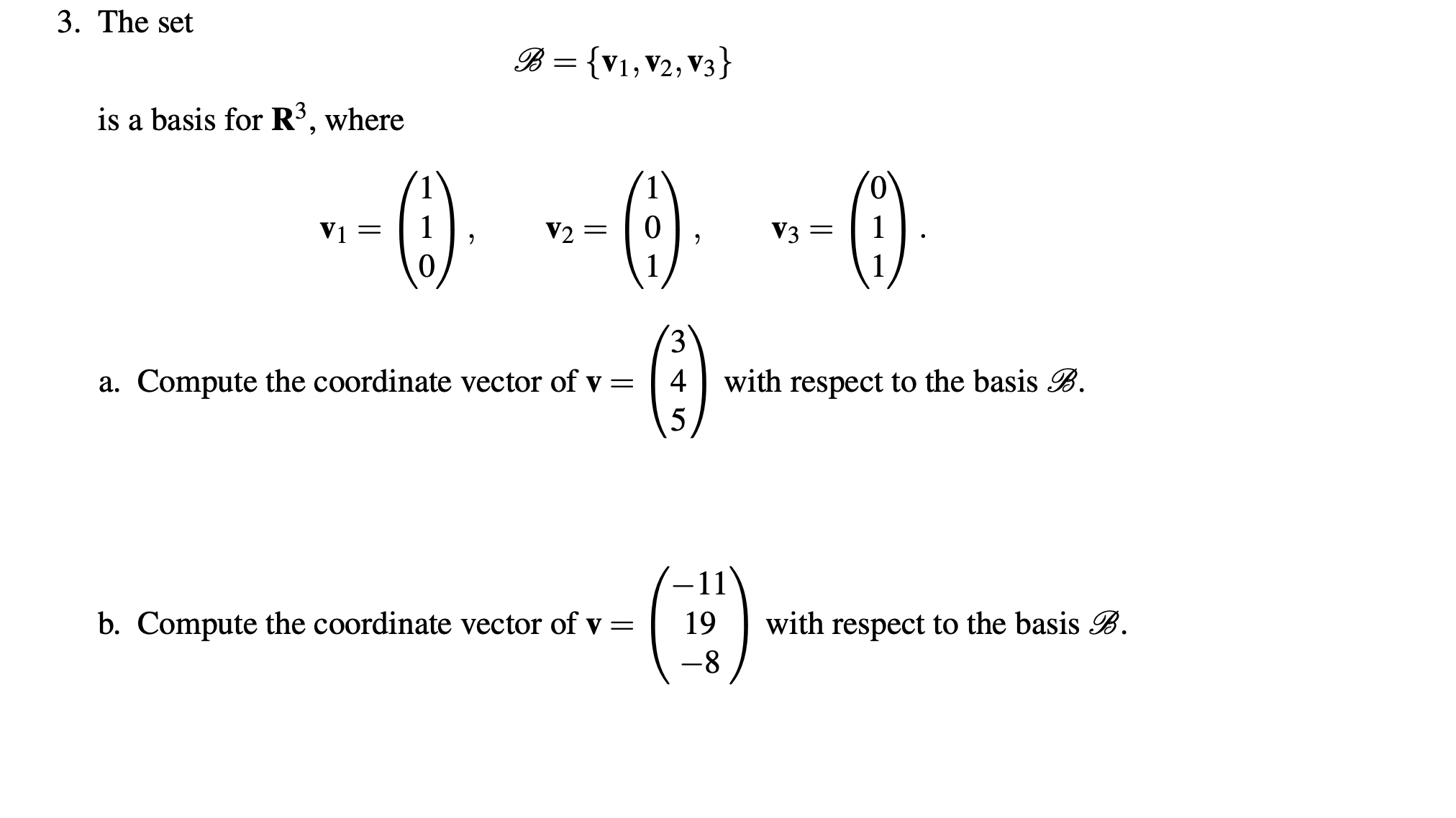 Solved 3. The Set B={v1,v2,v3} Is A Basis For R3, Where | Chegg.com