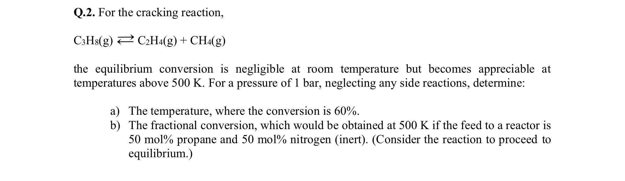 Solved Q.2. For the cracking reaction C3H8 g 2 C2H4 g Chegg