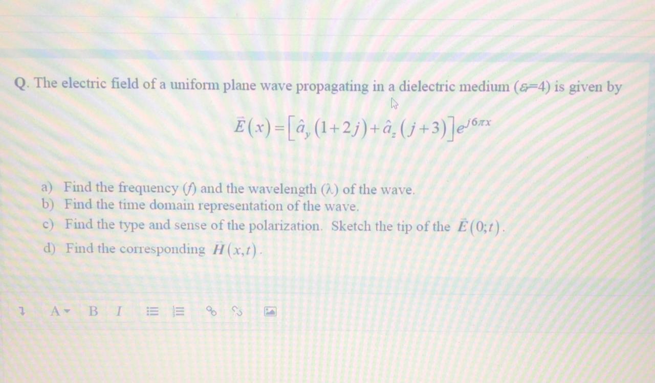 Solved Q The Electric Field Of A Uniform Plane Wave Prop Chegg Com