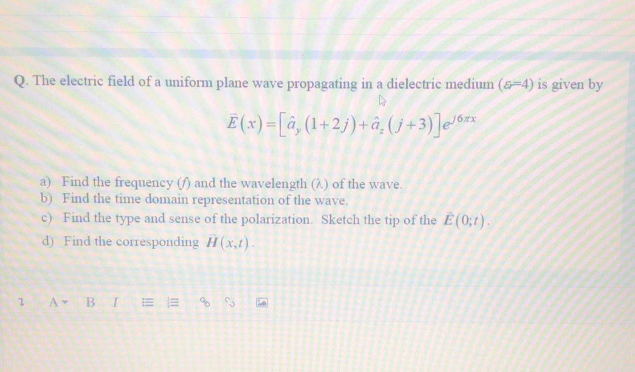 Solved Q The Electric Field Of A Uniform Plane Wave Prop Chegg Com