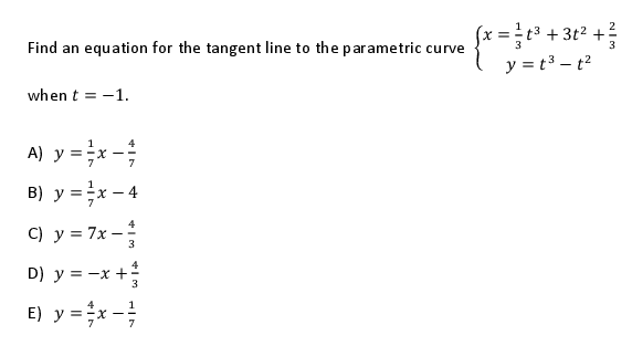 Find an equation for the tangent line to the parametric curve \( \left\{\begin{array}{c}x=\frac{1}{3} t^{3}+3 t^{2}+\frac{2}{