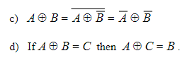 Solved c) A⊕B=A⊕Bˉ=Aˉ⊕Bˉ d) If A⊕B=C then A⊕C=B. | Chegg.com