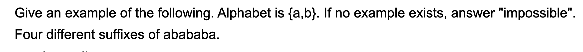 Solved Give An Example Of The Following. Alphabet Is {a,b}. | Chegg.com