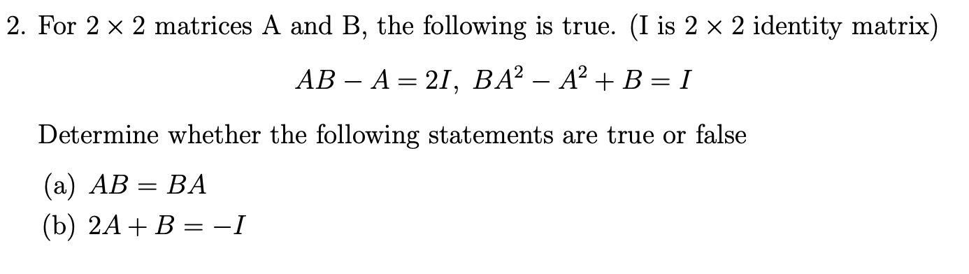 Solved 2. For 2×2 Matrices A And B, The Following Is True. ( | Chegg.com