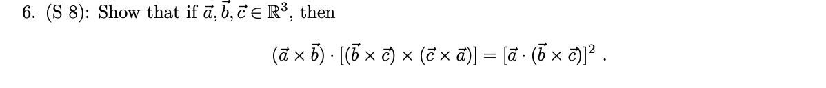 Solved 6. (S 8): Show that if a,b,c∈R3, then | Chegg.com
