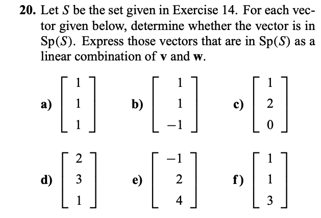 20. Let \( S \) be the set given in Exercise 14. For each vector given below, determine whether the vector is in \( \operator