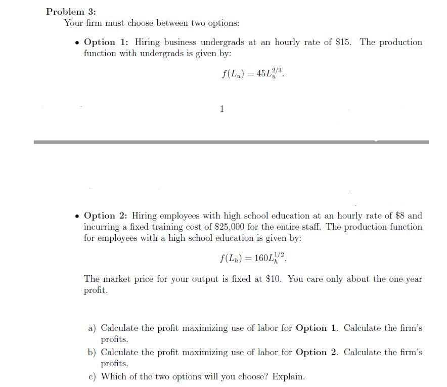 Solved Problem 3: Your Firm Must Choose Between Two Options: | Chegg.com