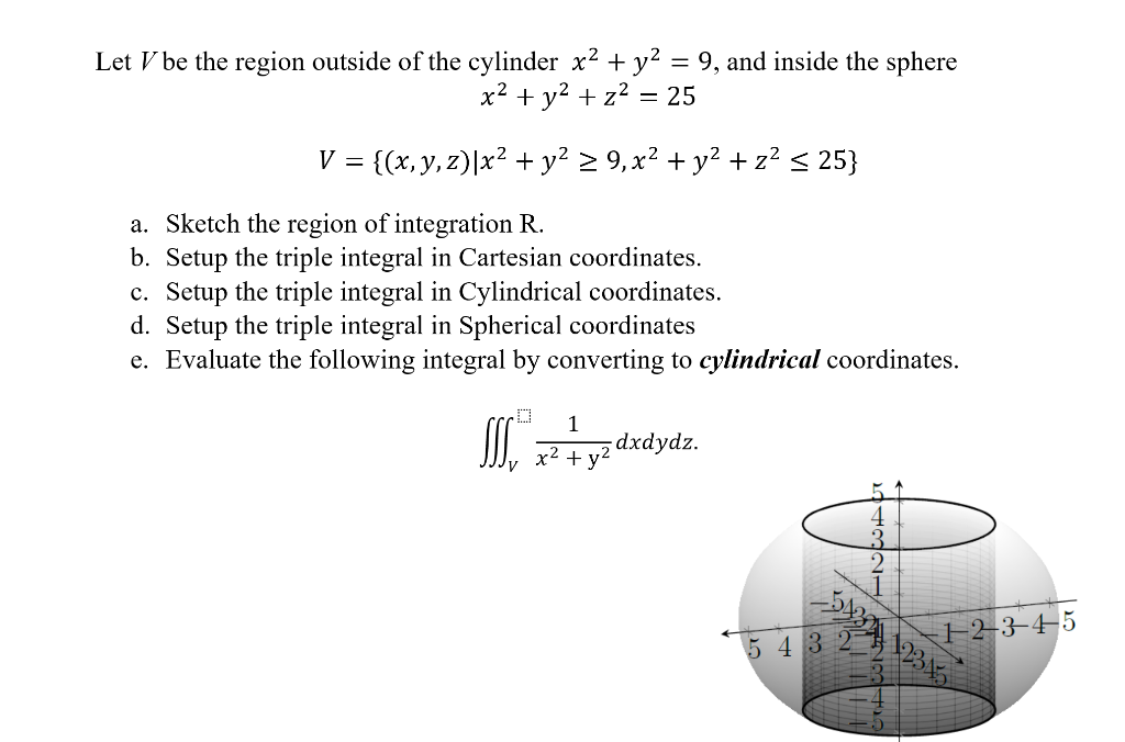 Solved Let V Be The Region Outside Of The Cylinder X2 Y2 Chegg Com