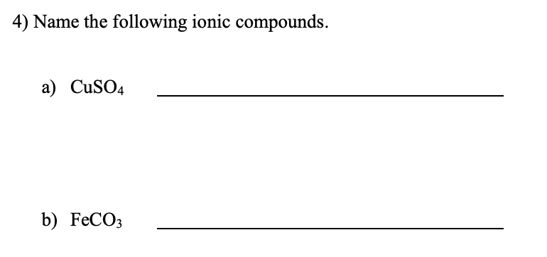 Solved 4) Name the following ionic compounds. a) CuSO4 b) | Chegg.com