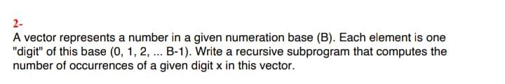 Solved 2- A vector represents a number in a given numeration | Chegg.com