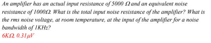 Solved An amplifier has an actual input resistance of 5000 | Chegg.com