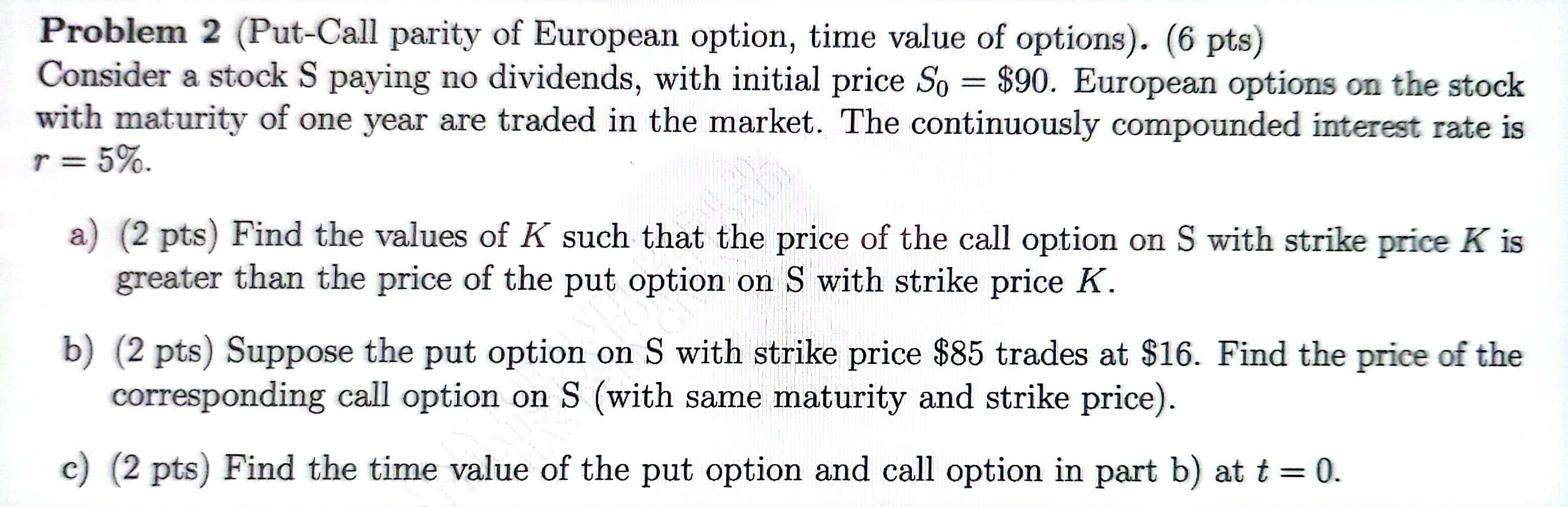 Solved Problem 2 (Put-Call parity of European option, time | Chegg.com
