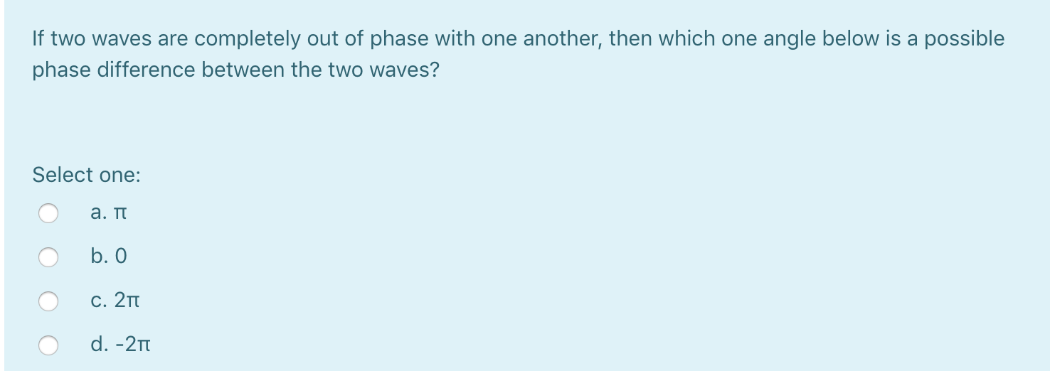 Solved If two waves are completely out of phase with one | Chegg.com