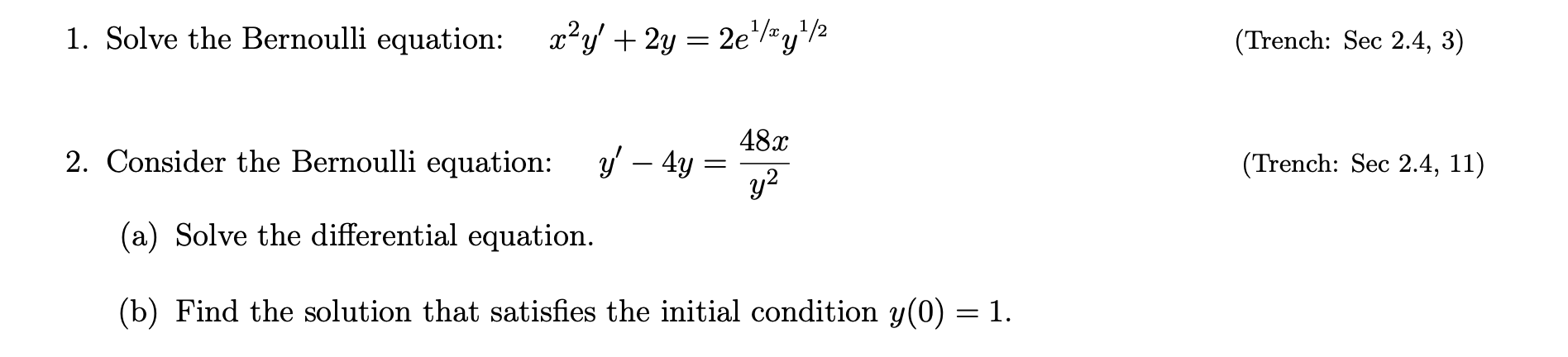 Solved 1. Solve the Bernoulli equation: æy' + 2y = 2e+/*ył/2 | Chegg.com