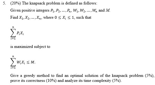 Solved 5. (20%) The knapsack problem is defined as follows: | Chegg.com