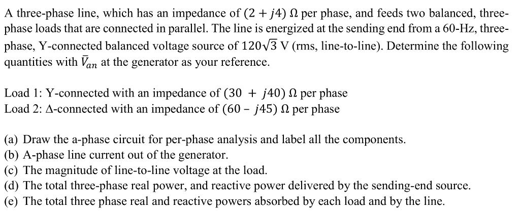 Solved A Three Phase Line Which Has An Impedance Of 2 Chegg Com