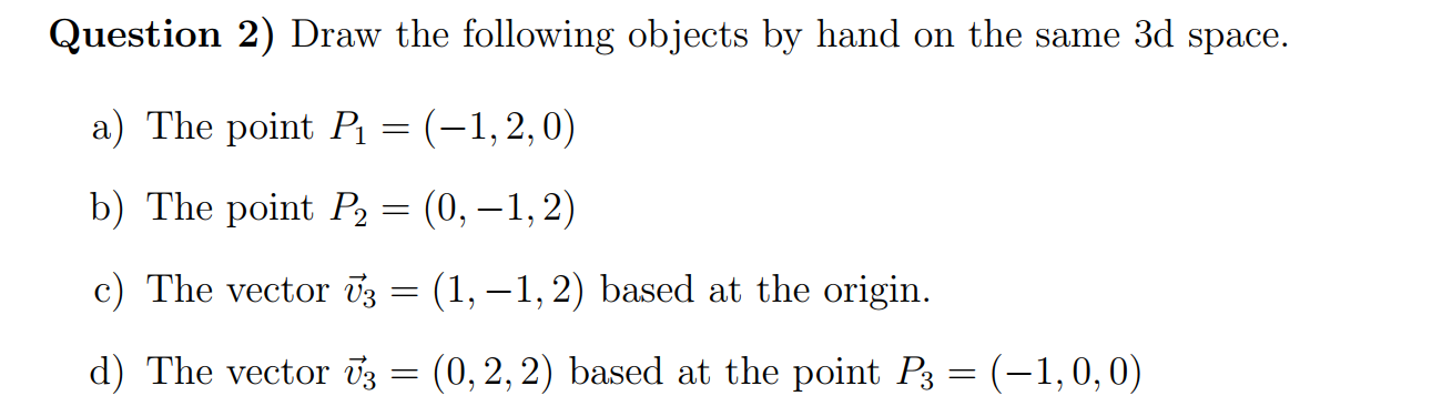 Solved Question 2 Draw The Following Objects By Hand On The Chegg