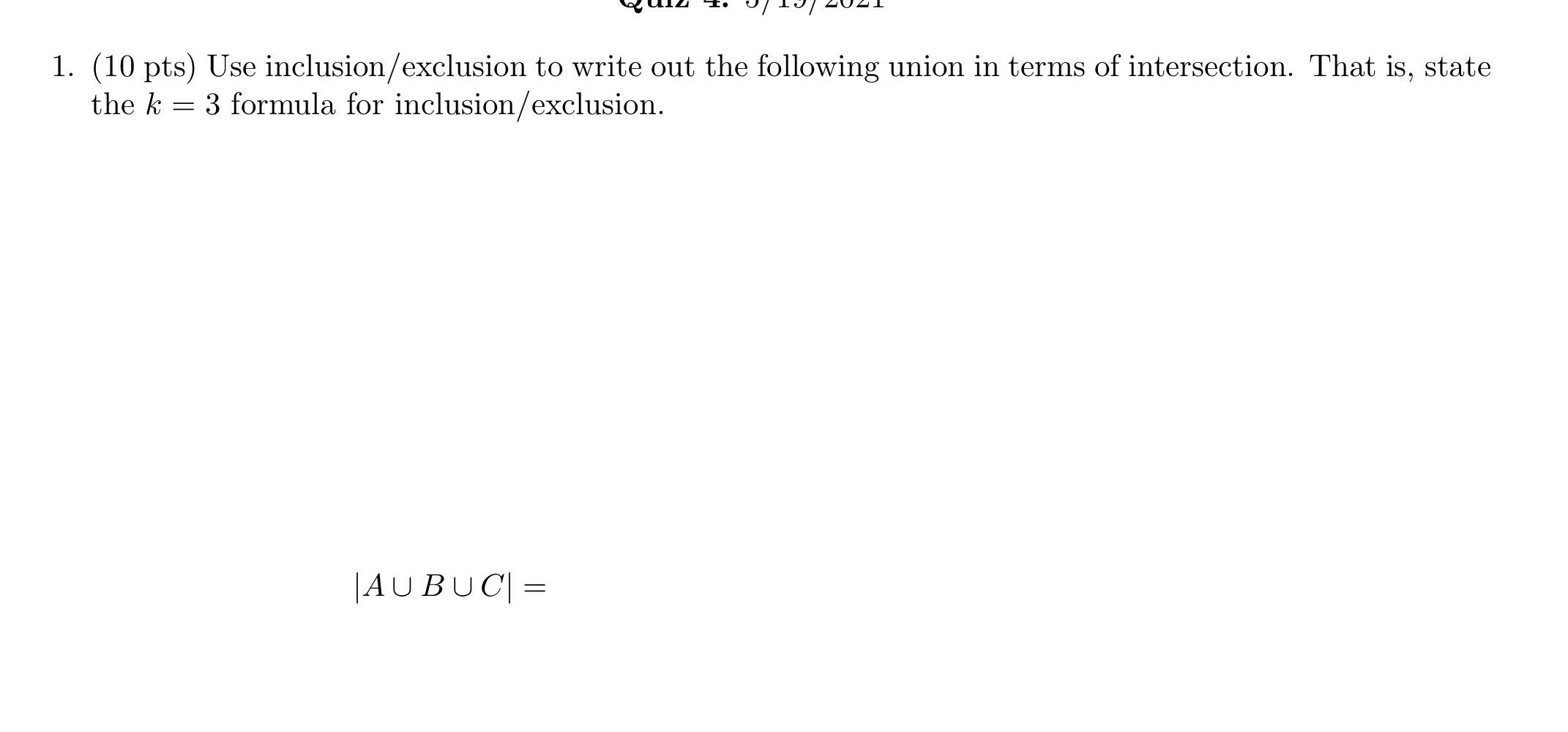 Solved 1. (10 pts) Use inclusion/exclusion to write out the | Chegg.com