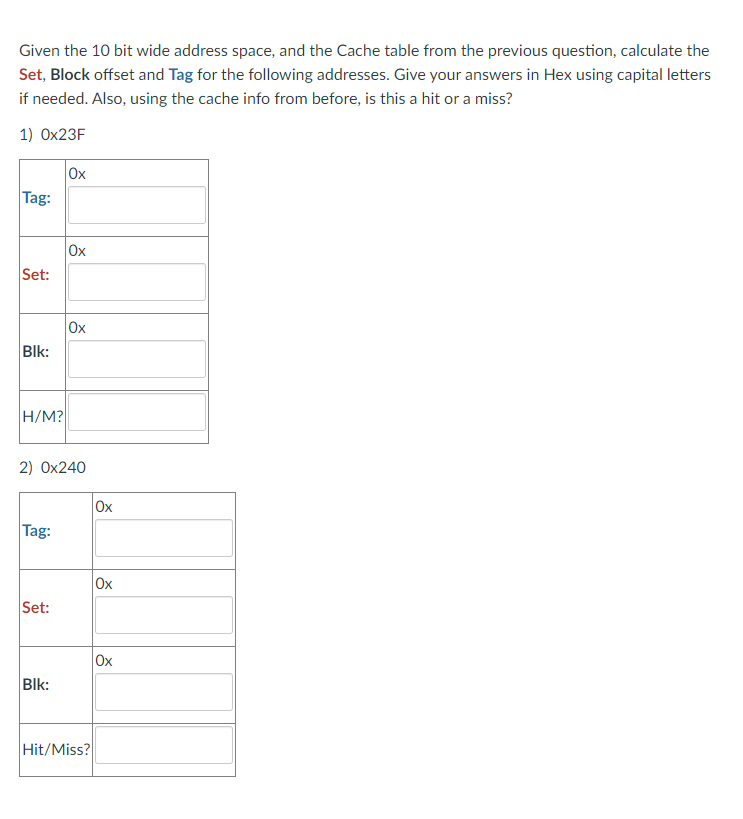 Solved Given the 10 bit wide address space, and the Cache | Chegg.com