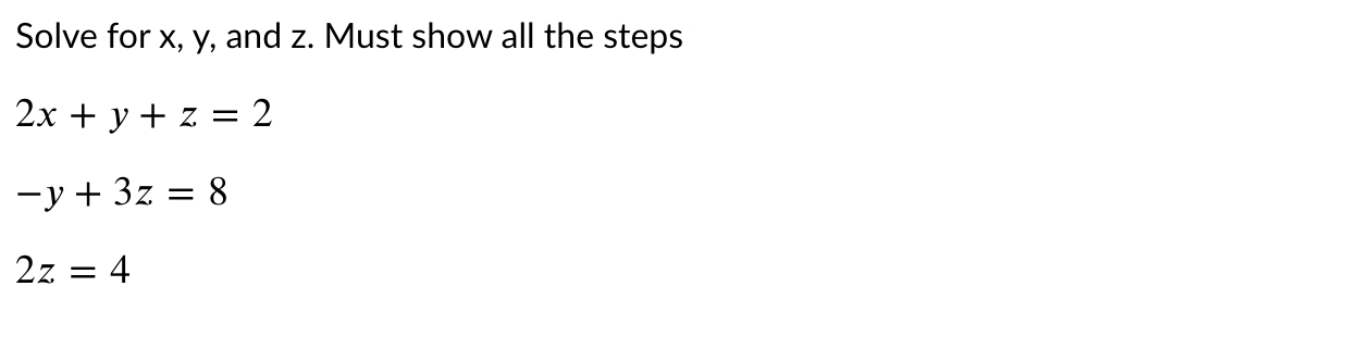 Solved Solve for x, y, and z. Must show all the steps 2x + y | Chegg.com