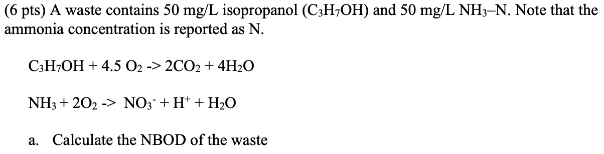 Solved (6 pts) A waste contains 50mg/L isopropanol (C3H7OH) | Chegg.com