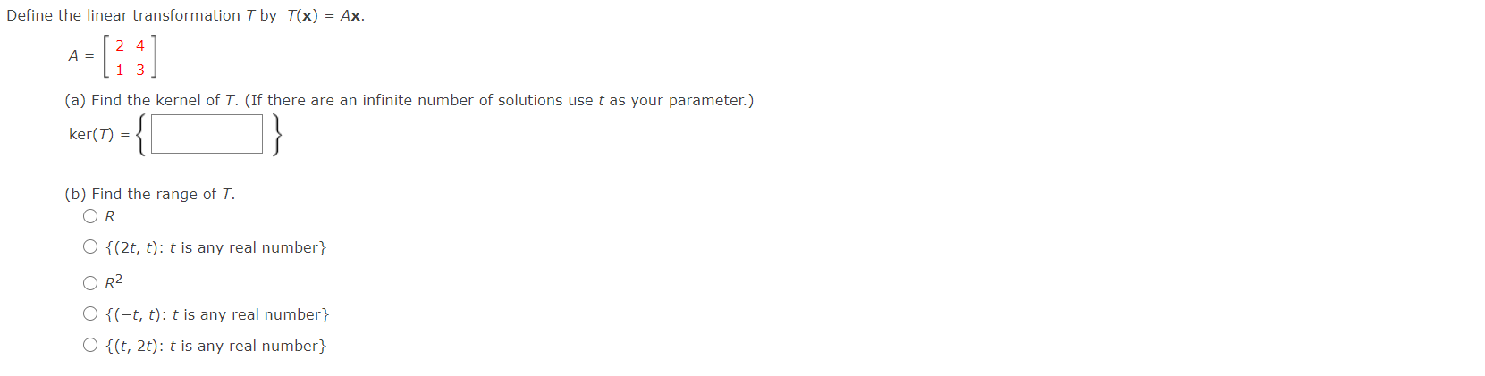 Solved Define the linear transformation T by T(x) = Ax. 24 A | Chegg.com