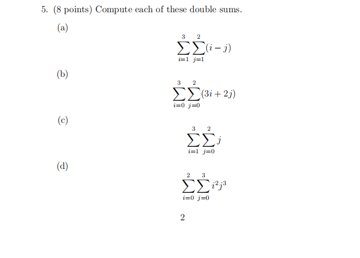 Solved 5. (8 points) Compute each of these double sums. (a) | Chegg.com